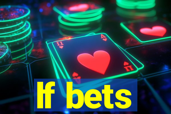 lf bets